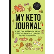 MANGO PUBLISHERS My Keto Journal: A Daily Food and Exercise Tracker to Help You Master Your Low-Carb, High-Fat, Ketogenic Diet (Includes a 90-Day Meal and Activity Calendar) (Guided Food Journal) (Hardcover)