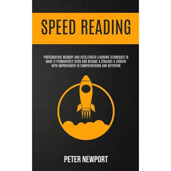 Speed Reading for Beginners People Speed Reading: Photographic Memory And Accelerated Learning Techniques To Make It Permanently Stick And Become A Straigh, Book 1, (Paperback)