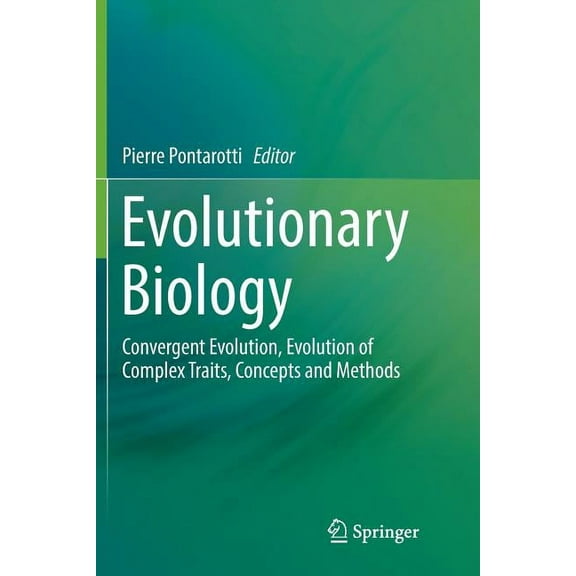 Evolutionary Biology: Convergent Evolution, Evolution of Complex Traits, Concepts and Methods, (Paperback)