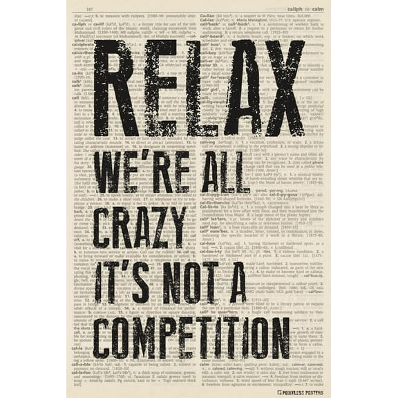 Relax - We're All Crazy, It's Not A Competition (dictionary background) Poster