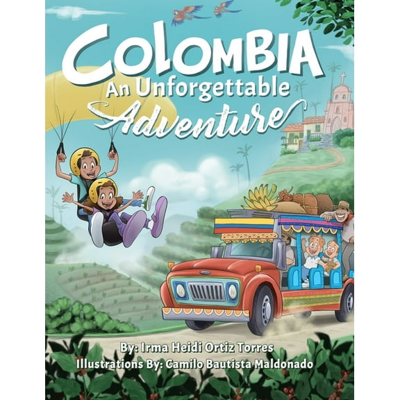 Colombia: An Unforgettable Adventure, (Paperback)