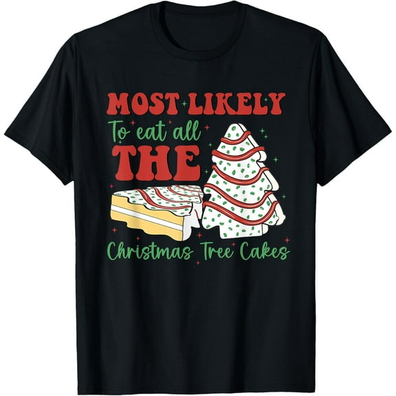 Retro Most Likely To Eat All The Christmas Tree Cakes Debbie T-ShirtMen's and women's gift, black and white T-shirt, size: Extra large S-4XL