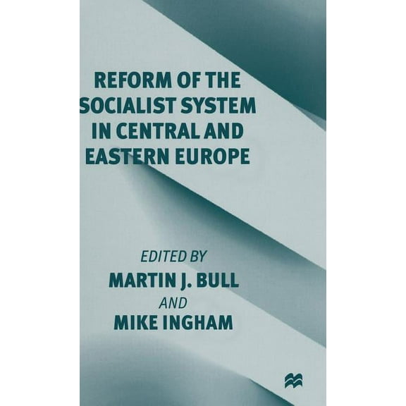 Reform of the Socialist System in Central and Eastern Europe, (Hardcover)