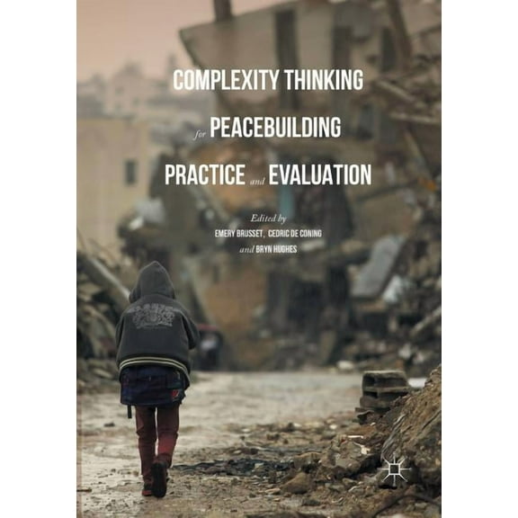 Complexity Thinking for Peacebuilding Practice and Evaluation, (Paperback)