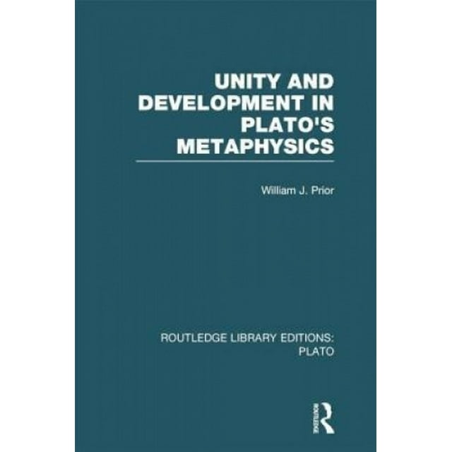 Unité et Développement dans la Métaphysique de Plato (RLE: Plato) (Routledge Library Editions: Plato)