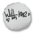 thumbnail image 1 of With Me Funny Quote Handwrite Round Throw Pillow Home Decoration Cushion, 1 of 3