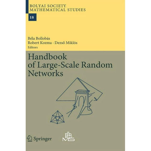 Bolyai Society Mathematical Studies Handbook of Large-Scale Random Networks, Book 18, (Hardcover)