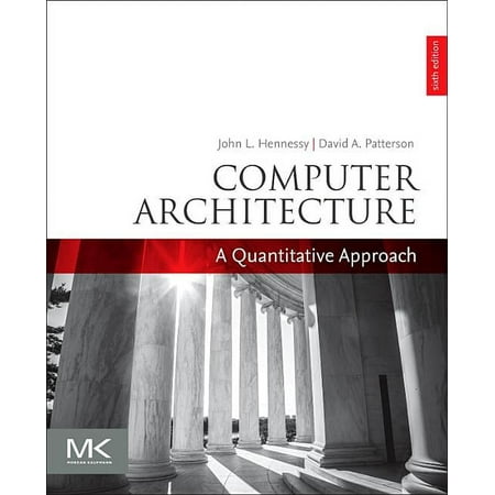 UPC: 9780128119051 | The Morgan Kaufmann Computer Architecture and Design: Computer Architecture: A Quantitative Approach (Paperback)