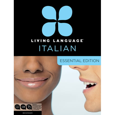 Living Language Italian, Essential Edition : Beginner course, including coursebook, 3 audio CDs, and free online (Best Way To Learn Italian Language)