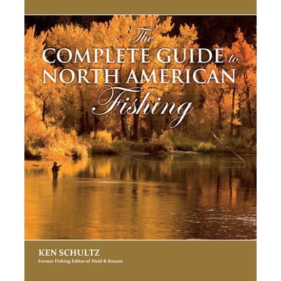 Pre-Owned The Complete Guide to North American Fishing (Hardcover) 1780976275 9781780976273
