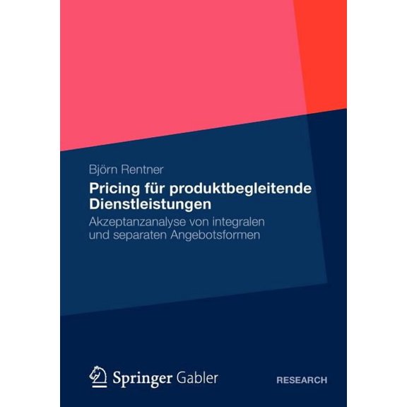 Pricing FÃ¼r Produktbegleitende Dienstleistungen: Akzeptanzanalyse Von Integralen Und Separaten Angebotsformen, (Paperback)