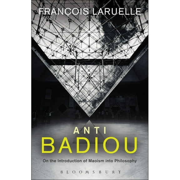 Anti-Badiou: The Introduction of Maoism Into Philosophy, (Hardcover)