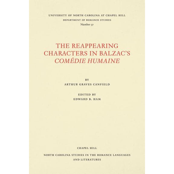 North Carolina Studies in the Romance La The Reappearing Characters in Balzac's Comédie Humaine, Book 37, (Paperback)