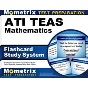 Ati Teas Mathematics Flashcard Study System : Teas 6 Test Practice Questions and Exam Review for the Test of Essential Academic Skills, Sixth Edition