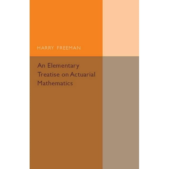 An Elementary Treatise on Actuarial Mathematics, (Paperback)