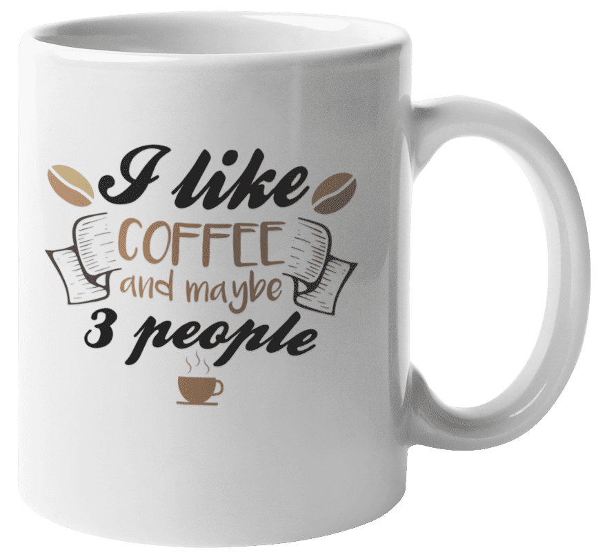 I Like Coffee and Maybe 3 People Funny Introvert Coffee Mug Tea Cup 12 oz