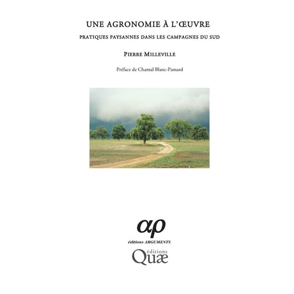 Une agronomie Ã  l'oeuvre: Pratiques paysannes dans les campagnes du sud, (Paperback)