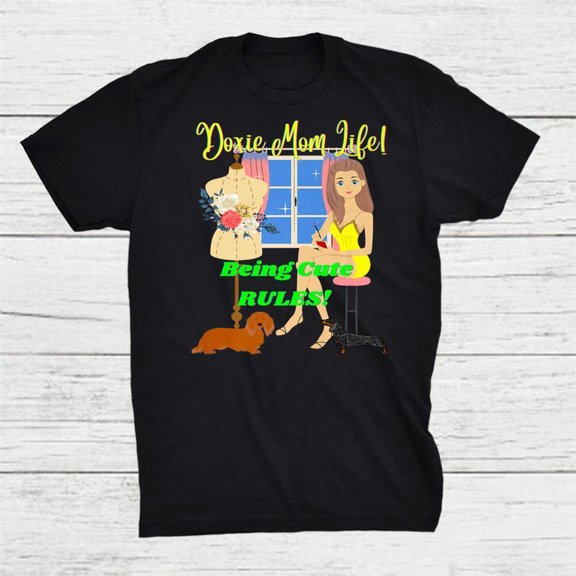 Cute Funny Casual Doxie Mom Life Being Cute Rules Dog Lover Unisex T-shirt S-5XL
