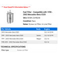 thumbnail image 2 of Fuel Filter - Compatible with 1998 - 2003 Mercedes-Benz E320 1999 2000 2001 2002, 2 of 2