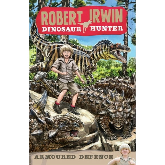 Robert Irwin Dinosaur Hunter: Armoured Defence (Series #3) (Paperback)