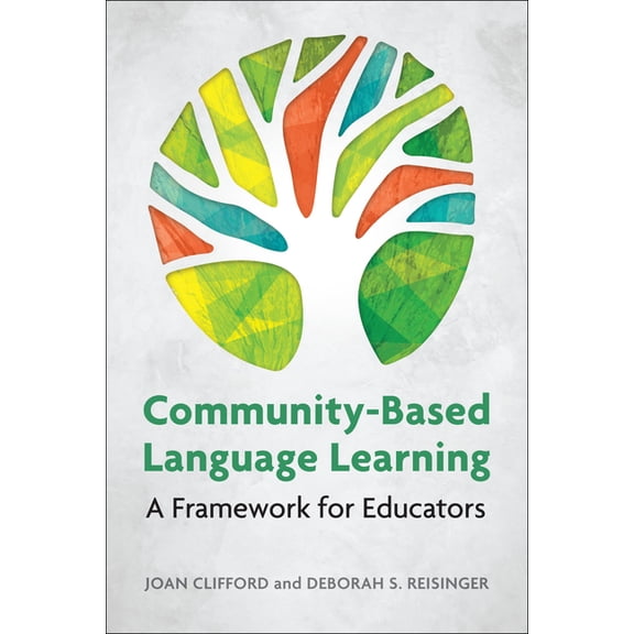 Community-Based Language Learning: A Framework for Educators (Paperback)