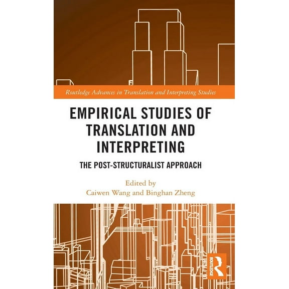 Routledge Advances in Translation and In Empirical Studies of Translation and Interpreting: The Post-Structuralist Approach, (Hardcover)