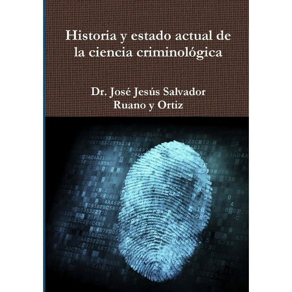Historia y estado actual de la ciencia criminolÃ³gica, (Paperback)