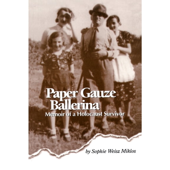 Paper Gauze Ballerina: Memoir of a Holocaust Survivor (Paperback)