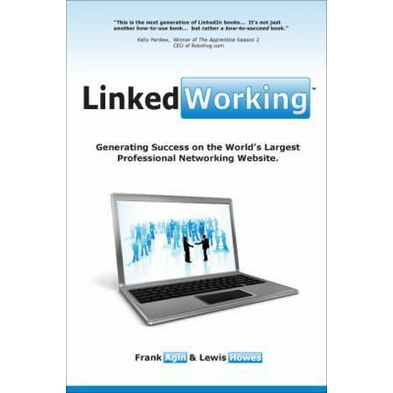 Pre-Owned LinkedWorking: Generating Success on LinkedIn … the World’s Largest Professional Networking Website (Paperback) 098233320X 9780982333204