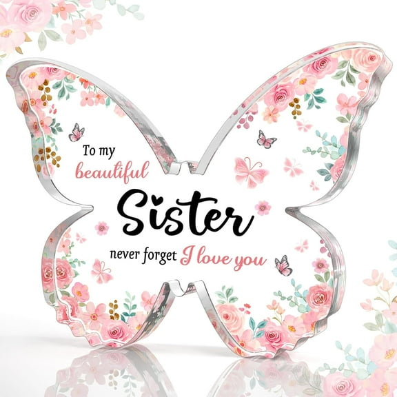 Gifts for Sister from Sister, Best Sister Gift for Christmas - 5x3.8x0.5 Inch Butterfly-Shaped Acrylic Plaque Keepsake, Valentines Day Gift, Birthday Gift