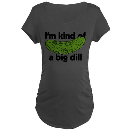 

CafePress - I m Kind Of A Big Dill - Maternity Dark T-Shirt