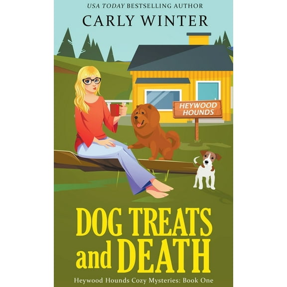 Heywood Hounds Cozy Mysteries Dog Treats and Death, Book 1, (Paperback)