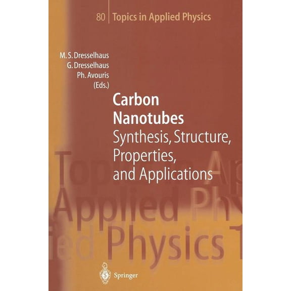 Topics in Applied Physics Carbon Nanotubes: Synthesis, Structure, Properties, and Applications, Book 80, (Paperback)