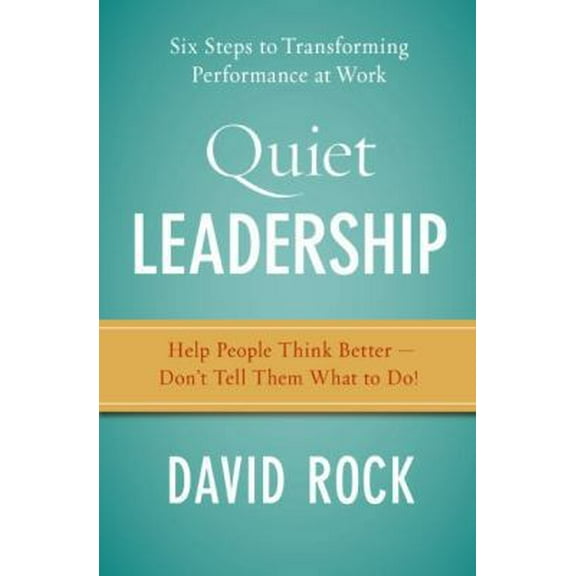 Pre-Owned Quiet Leadership: Six Steps To Transforming Performance At Work Hardcover