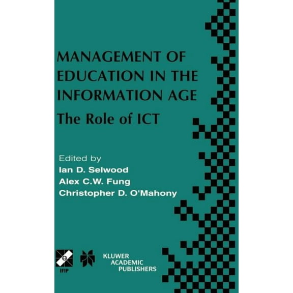 IFIP Advances in Information and Communi Management of Education in the Information Age: The Role of ICT, Book 120, (Hardcover)