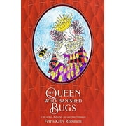 Pre-Owned The Queen Who Banished Bugs: A Tale of Bees, Butterflies, Ants and Other Pollinators: 1 (If Bugs Are Banished) Paperback