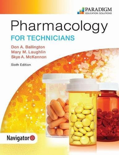 Pharmacology for Technicians: Text (Pharmacy Technician), 9780763867768 ...