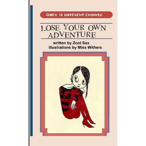 Lose Your Own Adventure, (Paperback)