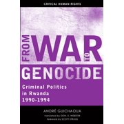Critical Human Rights From War to Genocide: Criminal Politics in Rwanda, 1990-1994, (Paperback)