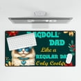 thumbnail image 4 of Ragdoll Dad Like a Regular Dad Only Cooler Happy Father's Day Desk Mat Full Keyboard Mouse Pad Cat Lover Kitten Owner Gifts Idea Large Mousepad - 02007, 4 of 5