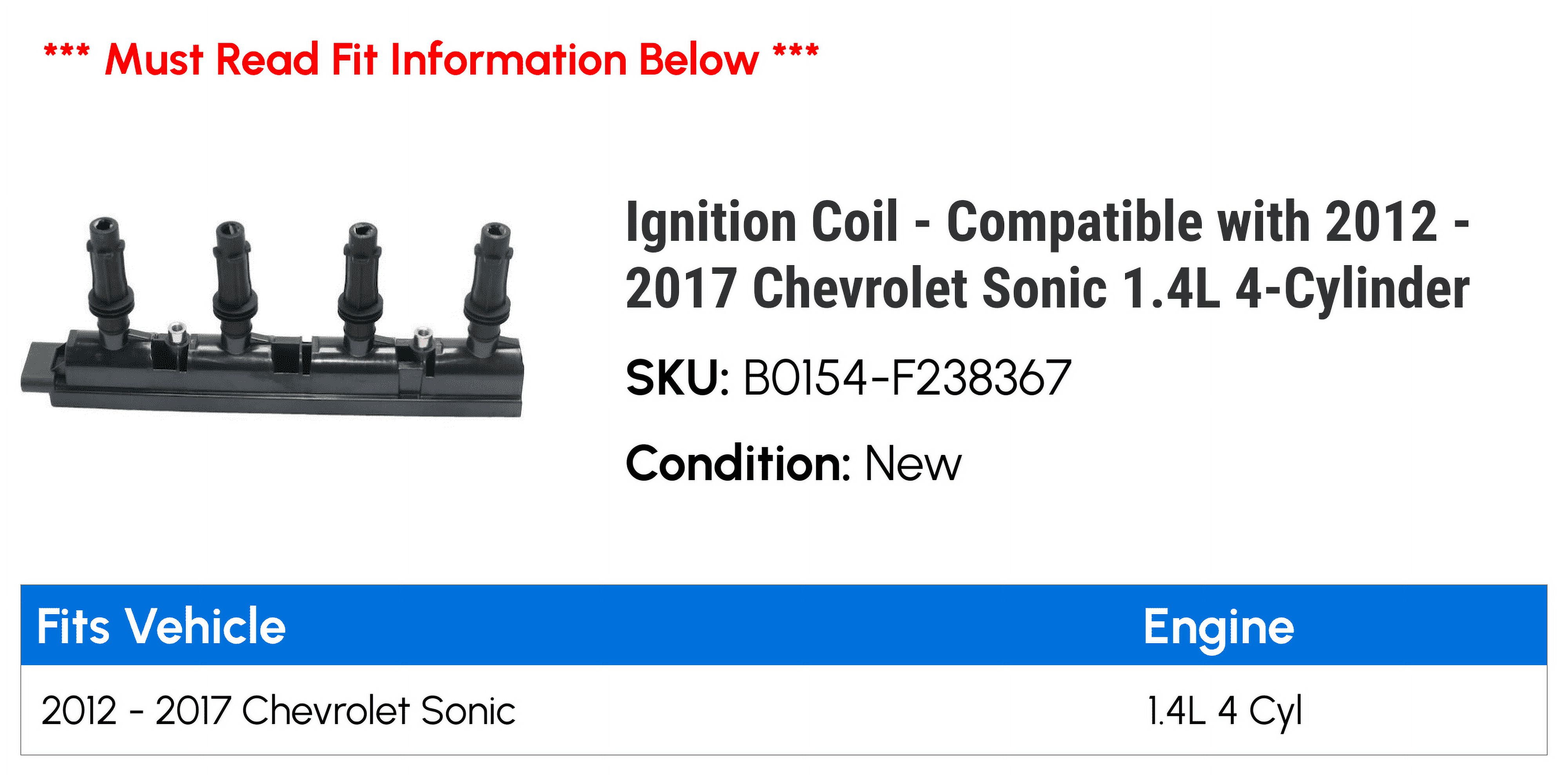 Ignition Coil - Compatible with 2012 - 2017 Chevy Sonic 1.4L 4-Cylinder 2013 2014 2015 2016 2019