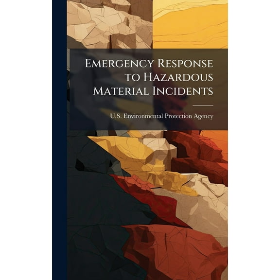 Emergency Response to Hazardous Material Incidents, (Hardcover)