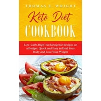 Keto Diet Cookbook : Low-Carb, High-Fat Ketogenic Recipes on a Budget. Quick and Easy to Heal Your Body and Lose Your Weight (Hardcover)