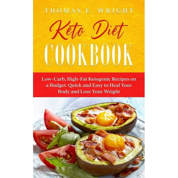 Keto Diet Cookbook : Low-Carb, High-Fat Ketogenic Recipes on a Budget. Quick and Easy to Heal Your Body and Lose Your Weight (Hardcover)