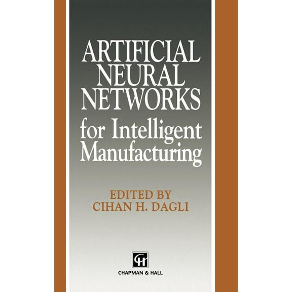 Intelligent Manufactoring Artificial Neural Networks for Intelligent Manufacturing, (Hardcover)