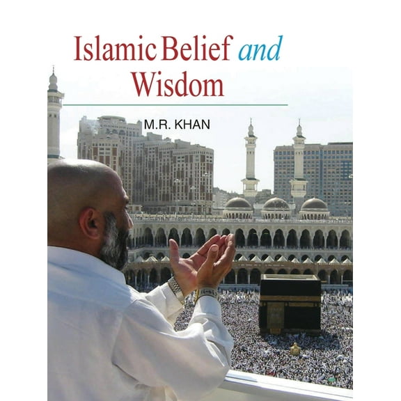 Islamic Belief and Wisdom, (Hardcover)