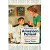 Remaking the American Patient: How Madison Avenue and Modern Medicine Turned Patients Into Consumers, Used [Hardcover]