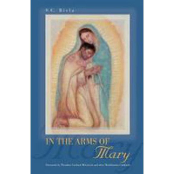 Pre-Owned In the Arms of Mary 2nd Revised Edition (Paperback) 0972143297 9780972143295
