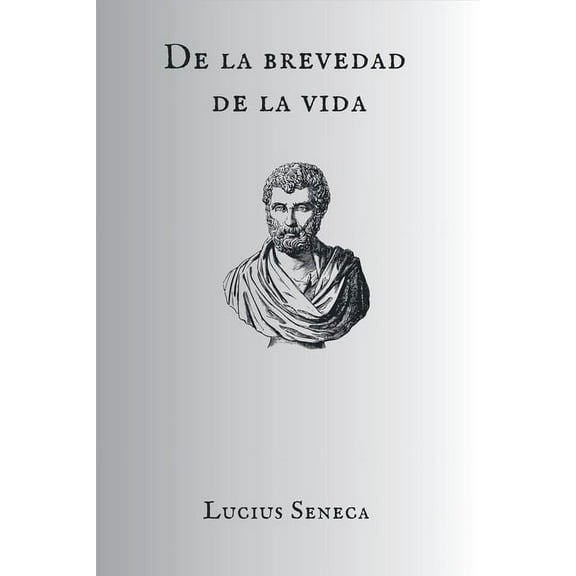 De la brevedad de la vida, (Paperback)