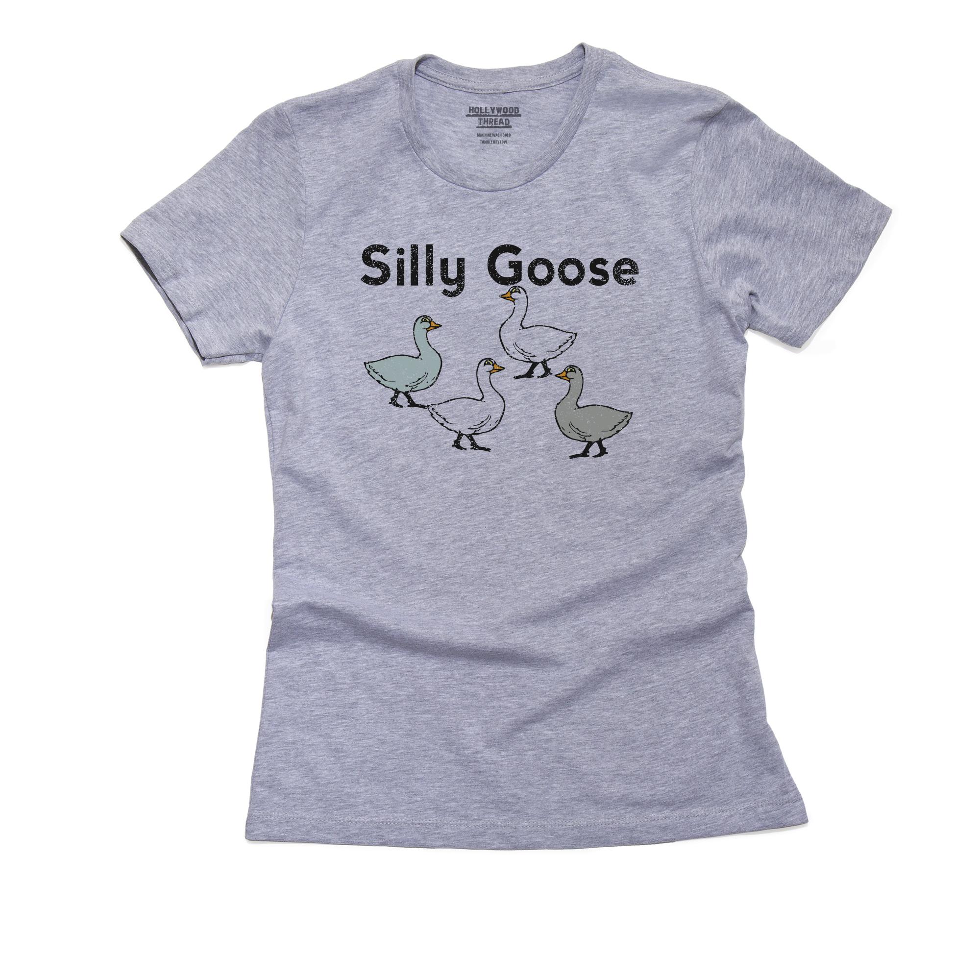 Silly Goose Funny Geese Classic Funny Saying Women's Cotton Grey TShirt